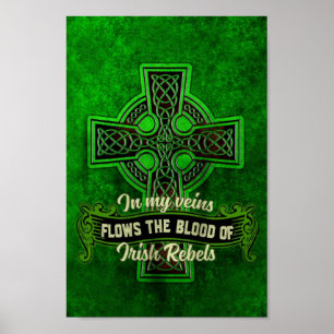 st patricks day My Veins Blood Of Irish Rebels  Poster