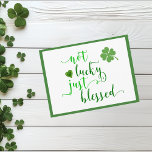 St. Patrick's Day Not lucky Just Blessed Postcard<br><div class="desc">This design was created though digital art. It may be personalised in the area provided or customising by choosing the click to customise further option Contact me at colorflowcreations@gmail.com if you with to have this design on another product. Purchase my original abstract acrylic painting for sale at www.etsy.com/shop/colorflowart. See more...</div>