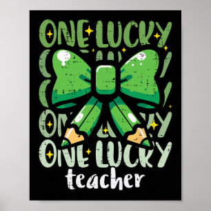 St Patricks Day One Lucky Teacher Bow Saint Pattys Poster