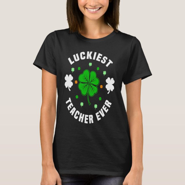 St Patricks Day pajamas  Luckiest Teacher Ever Tea T-Shirt (Front)