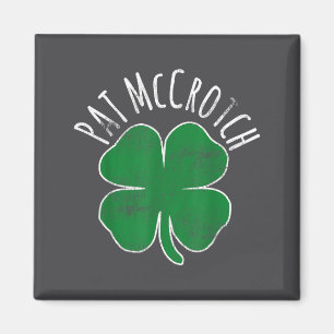 St. Patrick's Day Pat Mccrotch Adult Humor Shamroc Magnet