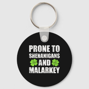 St Patricks Day Prone To Shenanigans And Malarkey Key Ring