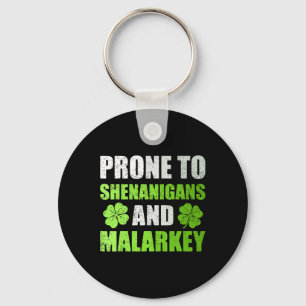 St Patricks Day Prone To Shenanigans And Malarkey Key Ring