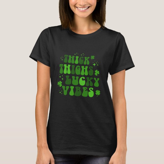St Patrick's Day pyjamas Thick Thighs Lucky Vibes  T-Shirt (Front)