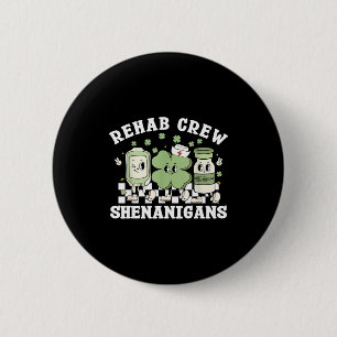 St patrick's day rehab crew rehabilitation physica 6 cm round badge