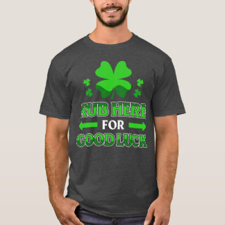 St Patricks Day Rub Me For Luck Funny Shamrock Adu T-Shirt
