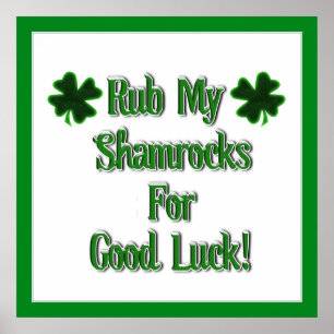 St. Patrick's Day - Rub My Shamrocks For Good Luck Poster