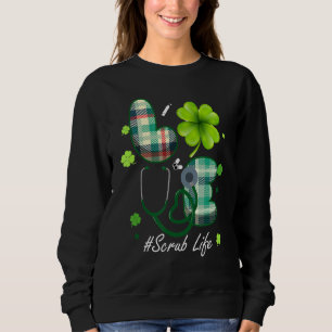 St Patricks Day S His And Hers Love Scrub Life Sweatshirt
