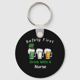 St Patricks Day- Safety First Drink With A Nurse Key Ring