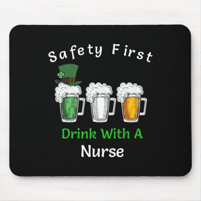 St Patricks Day- Safety First Drink With A Nurse  Mouse Pad (Front)