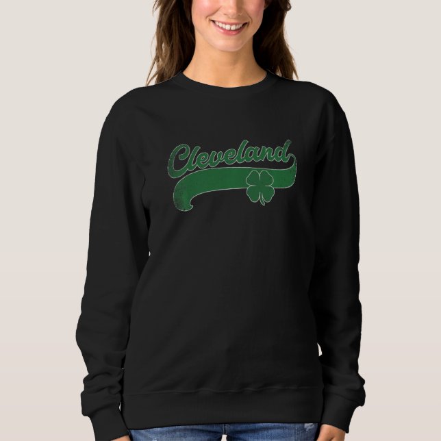 St. Patrick's Day Shamrock Cleveland Ohio OH Gift  Sweatshirt (Front)