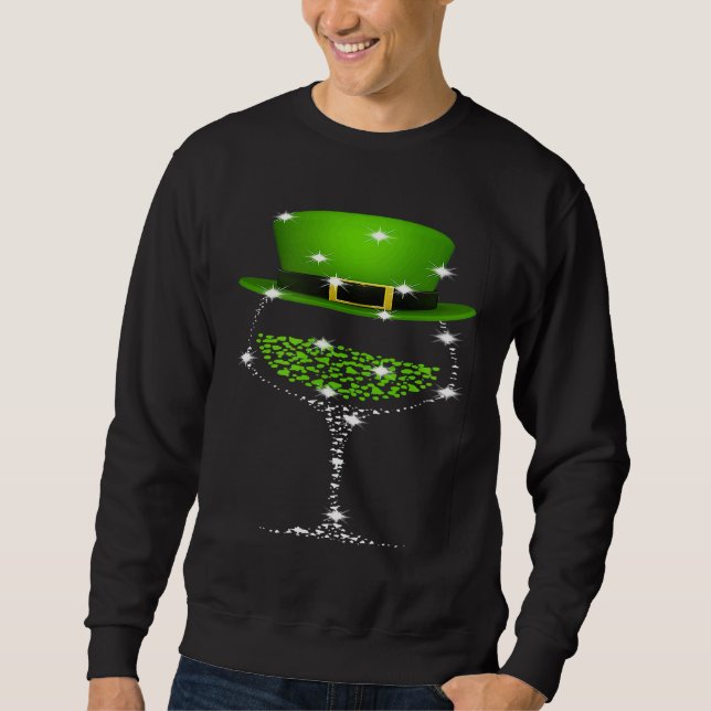 St Patricks Day Shamrock Wine Glass For Women Men Sweatshirt (Front)