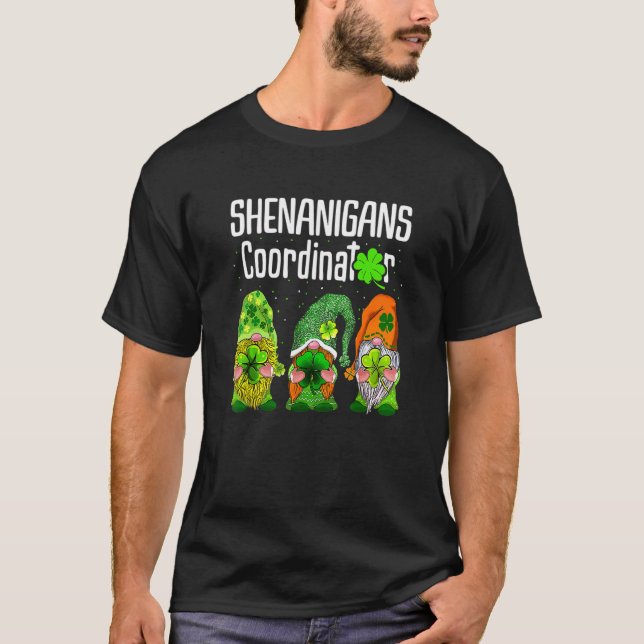 St Patricks Day Shenanigans Coordinator Gnomes Gre T-Shirt (Front)