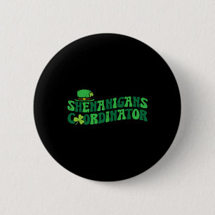 St Patricks Day Shenanigans Coordinator Saint Patt 6 Cm Round Badge