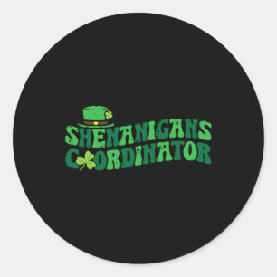 St Patricks Day Shenanigans Coordinator Saint Patt Classic Round Sticker