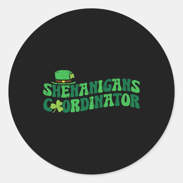St Patricks Day Shenanigans Coordinator Saint Patt Classic Round Sticker (Front)