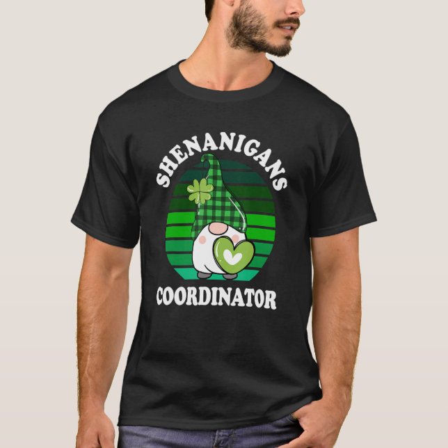 St Patricks Day Shenanigans Coordinator Teacher Mo T-Shirt (Front)