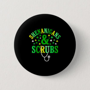 St patricks day shenanigans scrub saint pattys 6 cm round badge