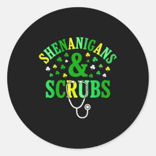 St patricks day shenanigans scrub saint pattys classic round sticker