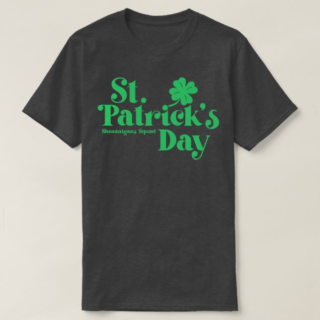 St Patricks Day Shenanigans Squad Green Text T-Shirt (Design Front)