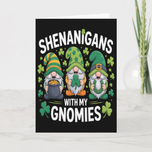 St Patricks Day Shenanigans With My Gnomies Gnomes Card