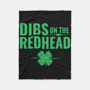 St Patricks Day Shirt - Dibs On The Redhead Fleece Blanket