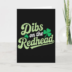 St Patricks Day Shirt Dibs On The Redhead Irish Me Card