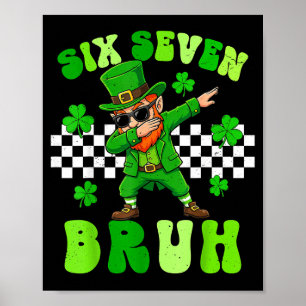 St patricks day six seven 67 bruh 6 7 meme dab kid poster