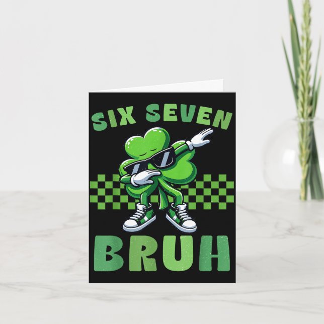 St patricks day six seven bruh 6 7 meme dab card (Front)