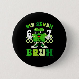St patricks day six seven bruh meme 6 7 shamrock cm round badge