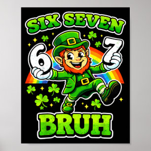 St patrick's day six seven meme 6 7 bruh  poster