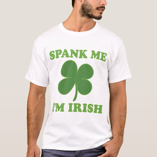 St Patricks Day Spank Me Im Irish T-Shirt (Front)