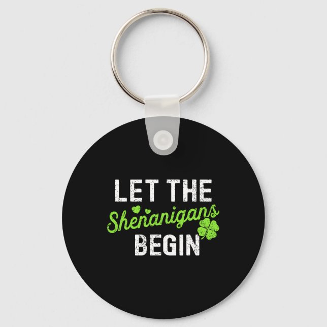 St Patricks Day Teacher Let The Shenanigans Begin  Key Ring (Front)