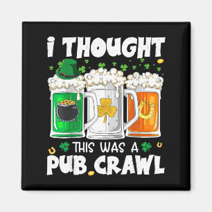 St patrick's day thought this was a pub crawl magnet