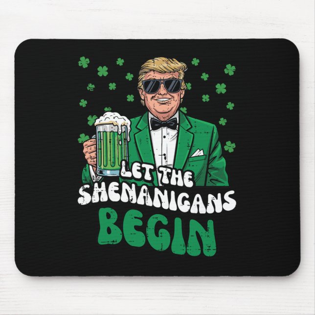 St Patricks Day Trump Let Shenanigans Begin Funny  Mouse Pad (Front)