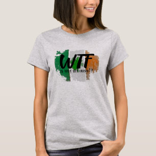 St. Patrick's Day Wee Bit Irish WTF Shirt