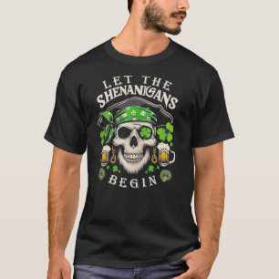 St Patricks Day Women Men Let The Shenanigans Beg T-Shirt