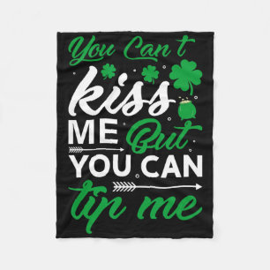 St Patricks Day You Cant Kiss Me But You Can Tip M Fleece Blanket