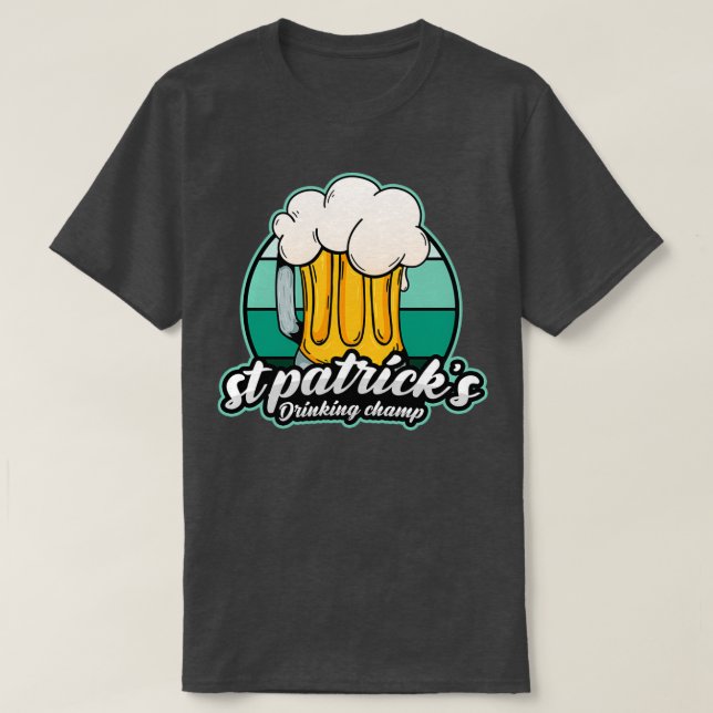St Patricks Drinking Champ  Funny St Patricks day  T-Shirt (Design Front)
