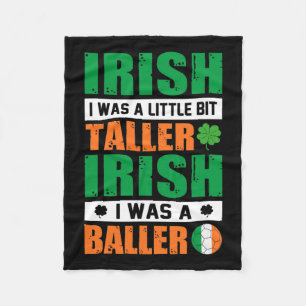 St. Patricks Irish I Was Little Bit Taller And A B Fleece Blanket