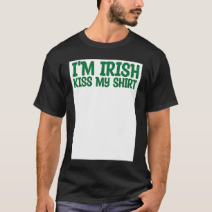 St Patricks Kiss Me I'm Irish Kiss Me Anyway Kisse T-Shirt