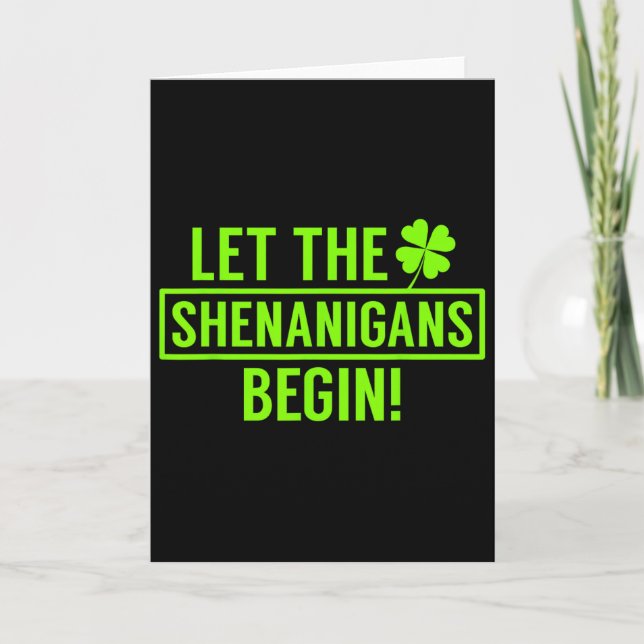 St. Patricks Let The Shenanigans Begin Funny For M Card (Front)