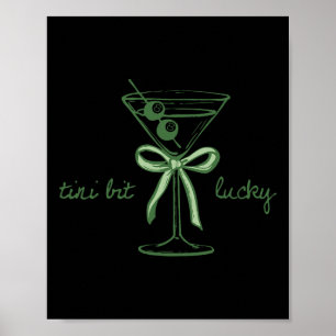 St. Patrick's Martini Irish By A Tini Bit Irish Lu Poster