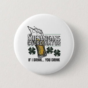 St Patricks Tee Shenanigans Coordinator If I Drink 6 Cm Round Badge