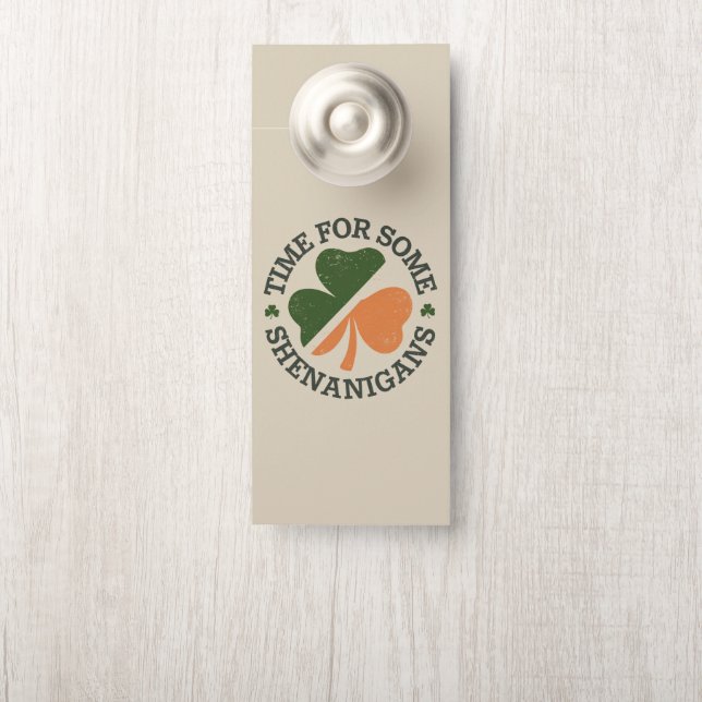 St. Patrick's Time For Some Shenanigans Clover  Door Hanger (On Knob)