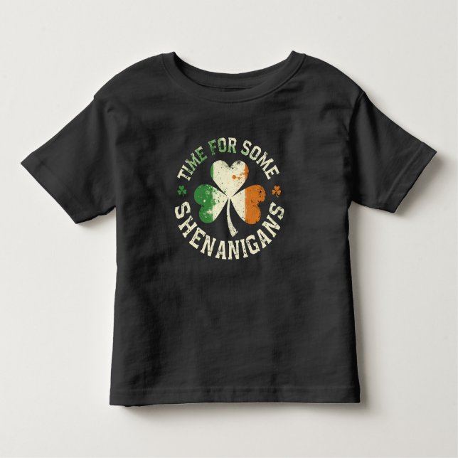 St. Patrick's Time For Some Shenanigans Clover Fun Toddler T-Shirt (Front)