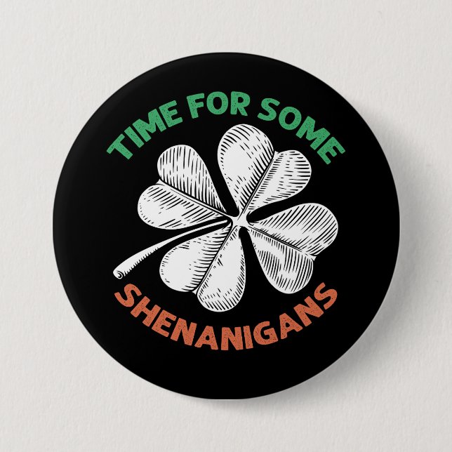 St Patricks Time For Some Shenanigans Clover Party 7.5 Cm Round Badge (Front)