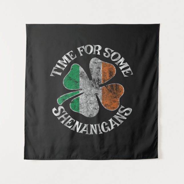 St. Patrick's Time for Some Shenanigans Clover Tapestry (Front)