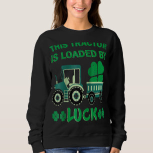 St Patrick's Tractor Shamrocks Tractor Truck Loads Sweatshirt