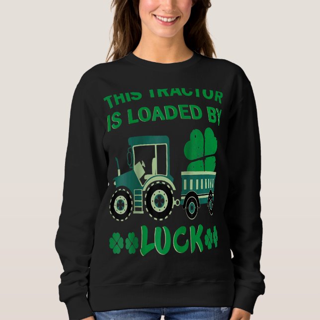 St Patrick's Tractor Shamrocks Tractor Truck Loads Sweatshirt (Front)